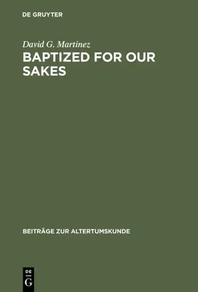 Martinez |  Baptized for Our Sakes | eBook | Sack Fachmedien