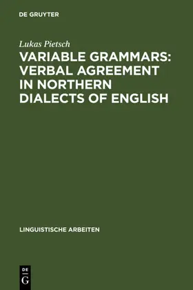 Pietsch |  Variable Grammars: Verbal Agreement in Northern Dialects of English | eBook | Sack Fachmedien