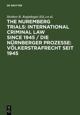 Reginbogin / Safferling | The Nuremberg Trials: International Criminal Law Since 1945 | E-Book | sack.de