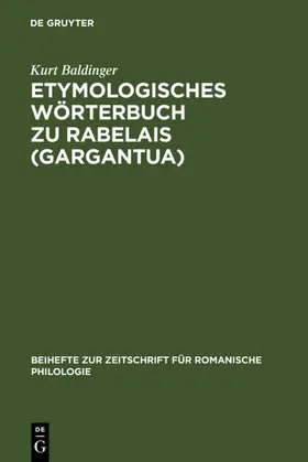 Baldinger |  Etymologisches Wörterbuch zu Rabelais (Gargantua) | eBook | Sack Fachmedien