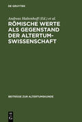 Haltenhoff / Heil / Mutschler |  Römische Werte als Gegenstand der Altertumswissenschaft | eBook | Sack Fachmedien