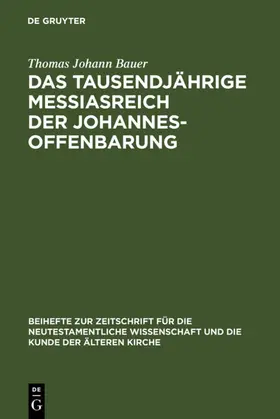 Bauer | Das tausendjährige Messiasreich der Johannesoffenbarung | E-Book | www.sack.de