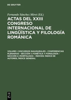 Sánchez Miret |  Discursos inaugurales – Conferencias plenarias – Sección 1: Fonética y fonología – Sección 2: Morfología – Índices: Índice de autores, Índice general | eBook | Sack Fachmedien