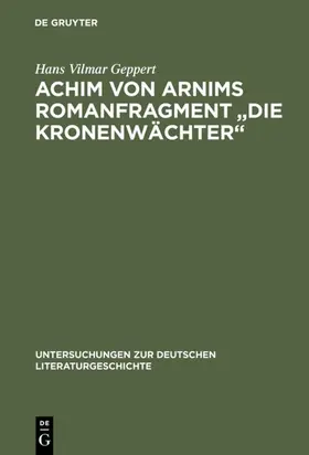 Geppert |  Achim von Arnims Romanfragment "Die Kronenwächter" | eBook | Sack Fachmedien