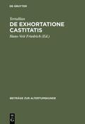Friedrich / Tertullian |  De exhortatione castitatis | eBook | Sack Fachmedien