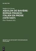 Wunderli |  Aquilon de Bavière: Roman franco-italien en prose (1379–1407) | eBook | Sack Fachmedien