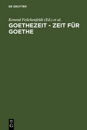 Feilchenfeldt / Hasenpflug / Kurz |  Goethezeit - Zeit für Goethe | eBook | Sack Fachmedien