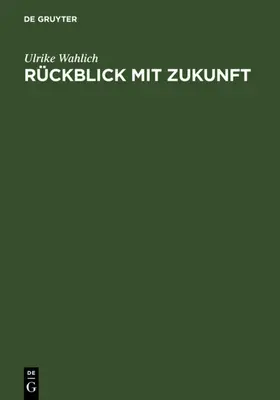 Wahlich |  Rückblick mit Zukunft | eBook | Sack Fachmedien