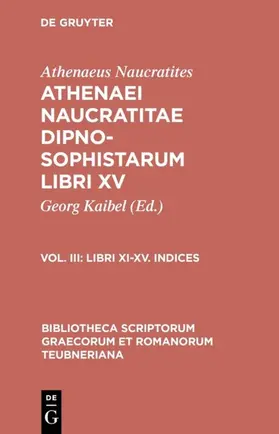 Kaibel / Naucratites |  Libri XI-XV. Indices | eBook | Sack Fachmedien