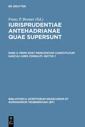 Bremer | Primi post principatum constitutum saeculi iuris consulti. Sectio 1 | E-Book | www.sack.de