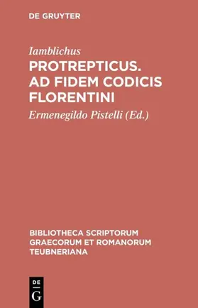 Iamblichus / Pistelli |  Protrepticus. Ad fidem codicis Florentini | eBook | Sack Fachmedien