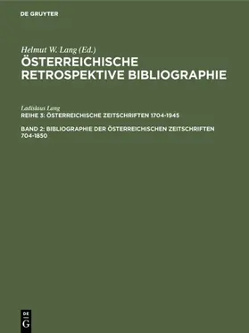 Lang |  Bibliographie der österreichischen Zeitschriften 1704-1850 | eBook | Sack Fachmedien