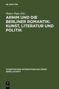 Pape |  Arnim und die Berliner Romantik: Kunst, Literatur und Politik | eBook | Sack Fachmedien