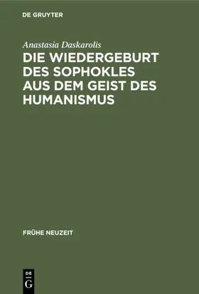 Daskarolis | Die Wiedergeburt des Sophokles aus dem Geist des Humanismus | E-Book | www.sack.de