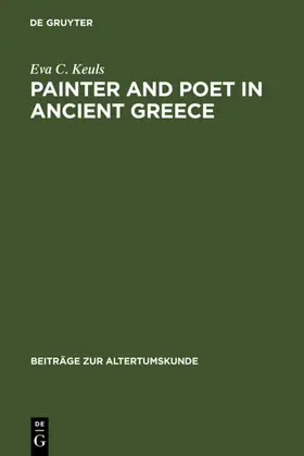 Keuls |  Painter and Poet in Ancient Greece | eBook | Sack Fachmedien