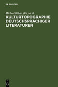 Böhler / Horch |  Kulturtopographie deutschsprachiger Literaturen | eBook | Sack Fachmedien