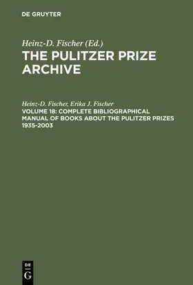 Fischer | Complete Bibliographical Manual of Books about the Pulitzer Prizes 1935–2003 | E-Book | www.sack.de