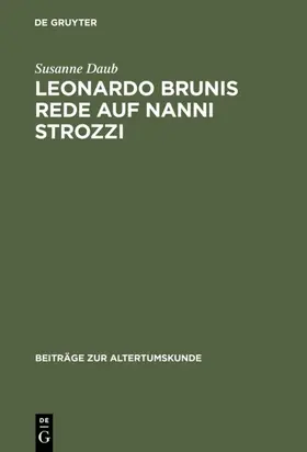 Daub |  Leonardo Brunis Rede auf Nanni Strozzi | eBook | Sack Fachmedien