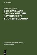 Hacker |  Beiträge zur Geschichte der Bayerischen Staatsbibliothek | eBook | Sack Fachmedien