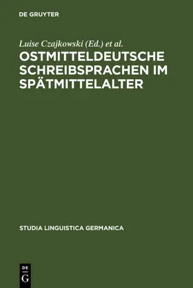 Czajkowski / Hoffmann / Schmid | Ostmitteldeutsche Schreibsprachen im Spätmittelalter | E-Book | www.sack.de