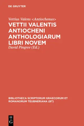 Vettius Valens Antiochenus / Pingree |  Vettii Valentis Antiocheni anthologiarum libri novem | eBook | Sack Fachmedien