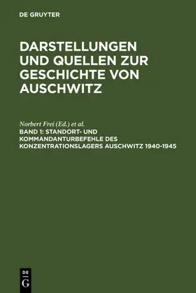 Frei / Grotum / Parcer |  Standort- und Kommandanturbefehle des Konzentrationslagers Auschwitz 1940-1945 | eBook | Sack Fachmedien