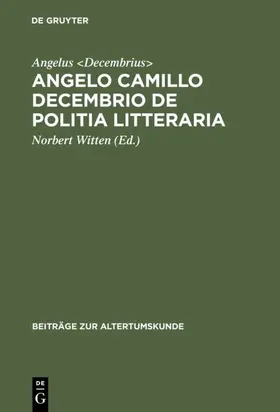 Angelus Decembrius / Witten |  Angelo Camillo Decembrio De politia litteraria | eBook | Sack Fachmedien
