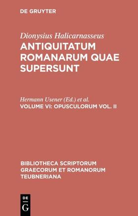 Dionysius Halicarnasseus / Usener / Radermacher | Opusculorum vol. II | E-Book | sack.de