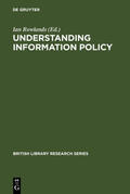 Rowlands |  Understanding Information Policy | eBook | Sack Fachmedien