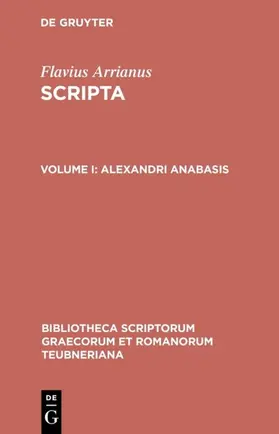 Flavius Arrianus / Roos / Wirth |  Alexandri anabasis | eBook | Sack Fachmedien