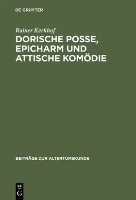 Kerkhof |  Dorische Posse, Epicharm und Attische Komödie | eBook | Sack Fachmedien