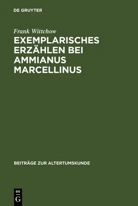Wittchow | Exemplarisches Erzählen bei Ammianus Marcellinus | E-Book | www.sack.de