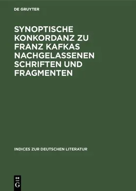 Becker / Delfosse / Koch |  Synoptische Konkordanz zu Franz Kafkas nachgelassenen Schriften und Fragmenten | eBook | Sack Fachmedien
