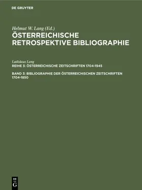 Lang |  Bibliographie der österreichischen Zeitschriften 1704-1850 | eBook | Sack Fachmedien