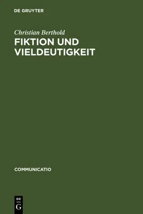Berthold |  Fiktion und Vieldeutigkeit | eBook | Sack Fachmedien