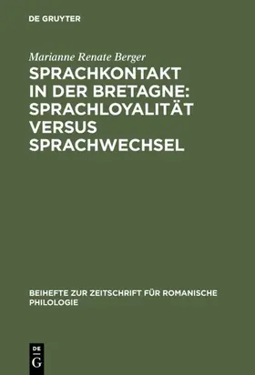 Berger |  Sprachkontakt in der Bretagne: Sprachloyalität versus Sprachwechsel | eBook | Sack Fachmedien