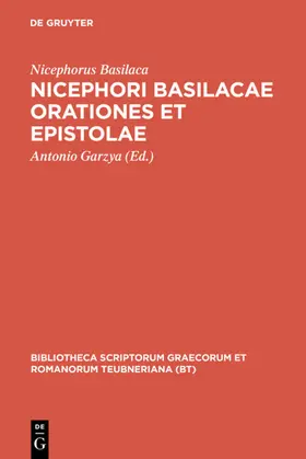 Nicephorus Basilaca / Garzya |  Nicephori Basilacae orationes et epistolae | eBook | Sack Fachmedien
