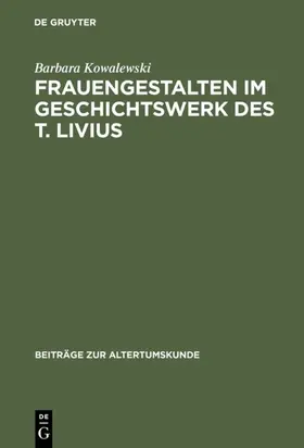 Kowalewski |  Frauengestalten im Geschichtswerk des T. Livius | eBook | Sack Fachmedien