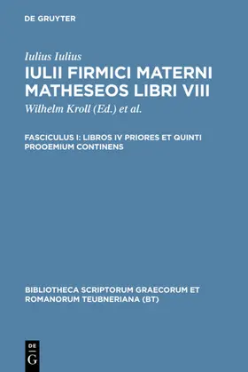 Iulius Firmicus Maternus / Kroll / Skutsch | Libros IV priores et quinti prooemium continens | E-Book | sack.de
