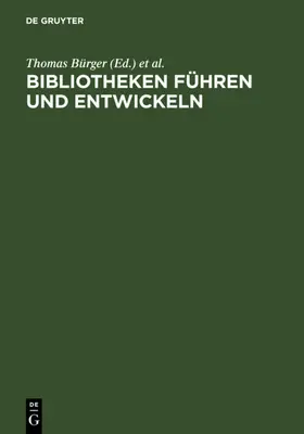 Bürger / Henschke |  Bibliotheken führen und entwickeln | eBook | Sack Fachmedien