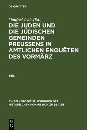 Jehle |  Die Juden und die jüdischen Gemeinden Preussens in amtlichen Enquêten des Vormärz | eBook | Sack Fachmedien