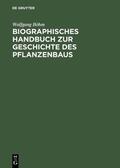 Böhm |  Biographisches Handbuch zur Geschichte des Pflanzenbaus | eBook | Sack Fachmedien