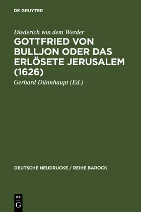 Dünnhaupt / Werder |  Gottfried von Bulljon oder Das erlösete Jerusalem (1626) | eBook | Sack Fachmedien