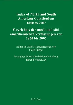 Dippel / Wispelwey |  Index of North and South American Constitutions 1850 to 2007 | eBook | Sack Fachmedien