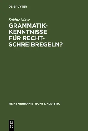 Mayr | Grammatikkenntnisse für Rechtschreibregeln? | E-Book | sack.de