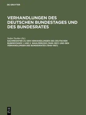 Hagen / Tischler / Heiss |  Sachregister zu den Verhandlungen des Deutschen Bundestages 1. und 2. Wahlperiode (1949–1957) und den Verhandlungen des Bundesrates (1949–1957) | eBook | Sack Fachmedien