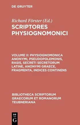 Förster |  Physiognomonica anonymi, Pseudopolemonis, Rasis, Secreti secretorum Latine, anonymi Graece, fragmenta, indices continens | eBook | Sack Fachmedien