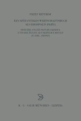 Mitthof |  Ein spätantikes Wirtschaftsbuch aus Diospolis Parva | eBook | Sack Fachmedien