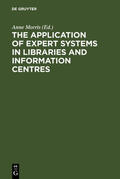 Morris |  The Application of Expert Systems in Libraries and Information Centres | eBook | Sack Fachmedien