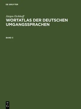 Eichhoff |  Jürgen Eichhoff: Wortatlas der deutschen Umgangssprachen. Band 3 | eBook | Sack Fachmedien